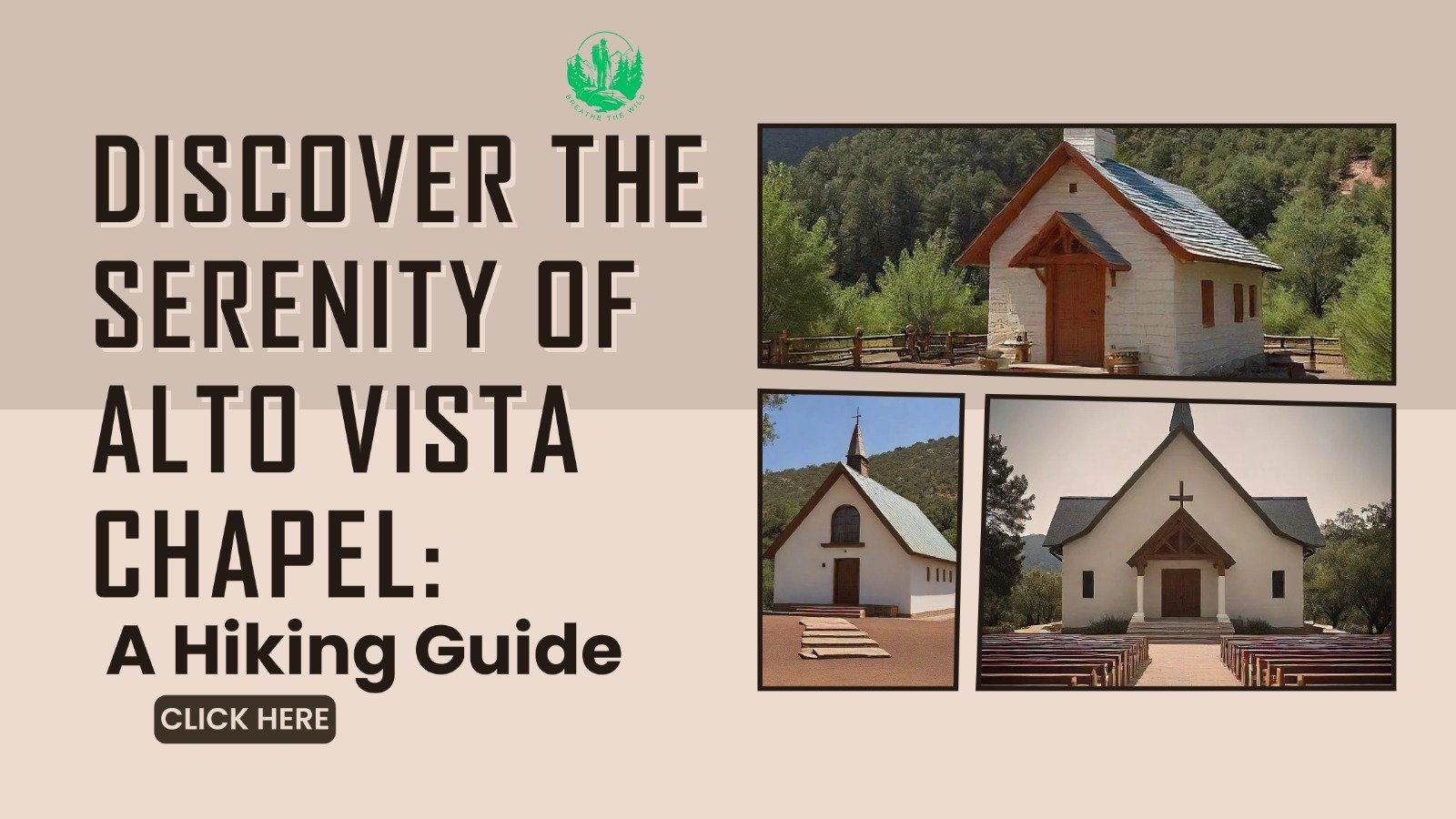 Discover the Serenity of Alto Vista Chapel: A Hiking Guide