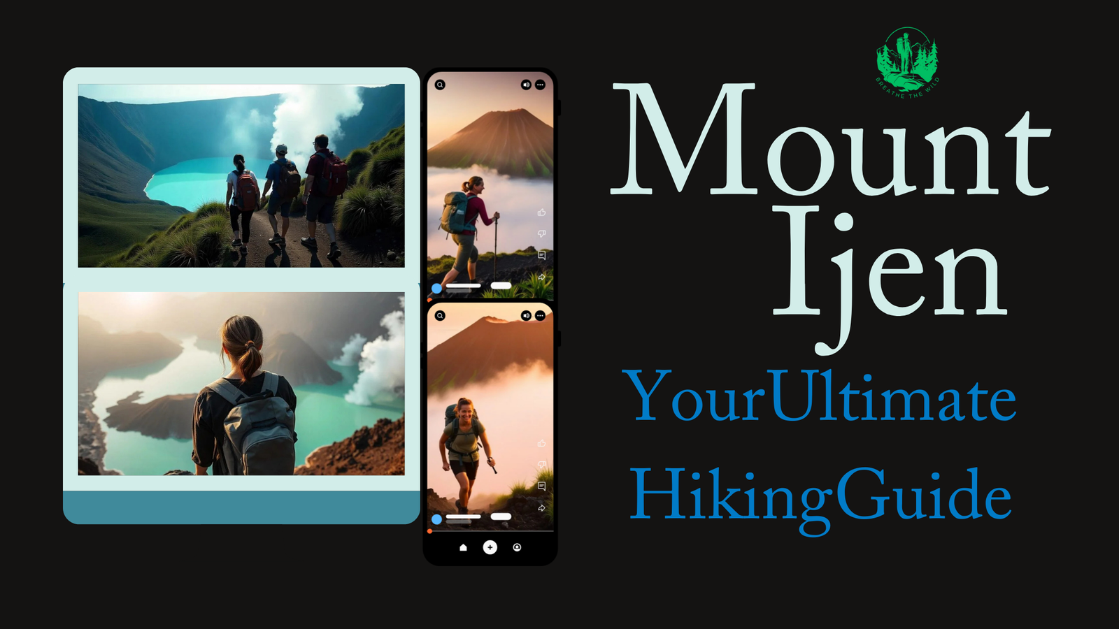 Mount Ijen: Your Ultimate Hiking Guide