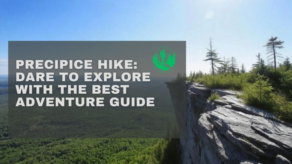Precipice Hike: Dare to Explore with the Best Adventure Guide